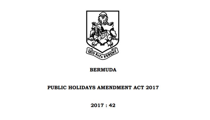 Public Holidays Amendment Act 2017 – BermudaDay  – The last Friday in May